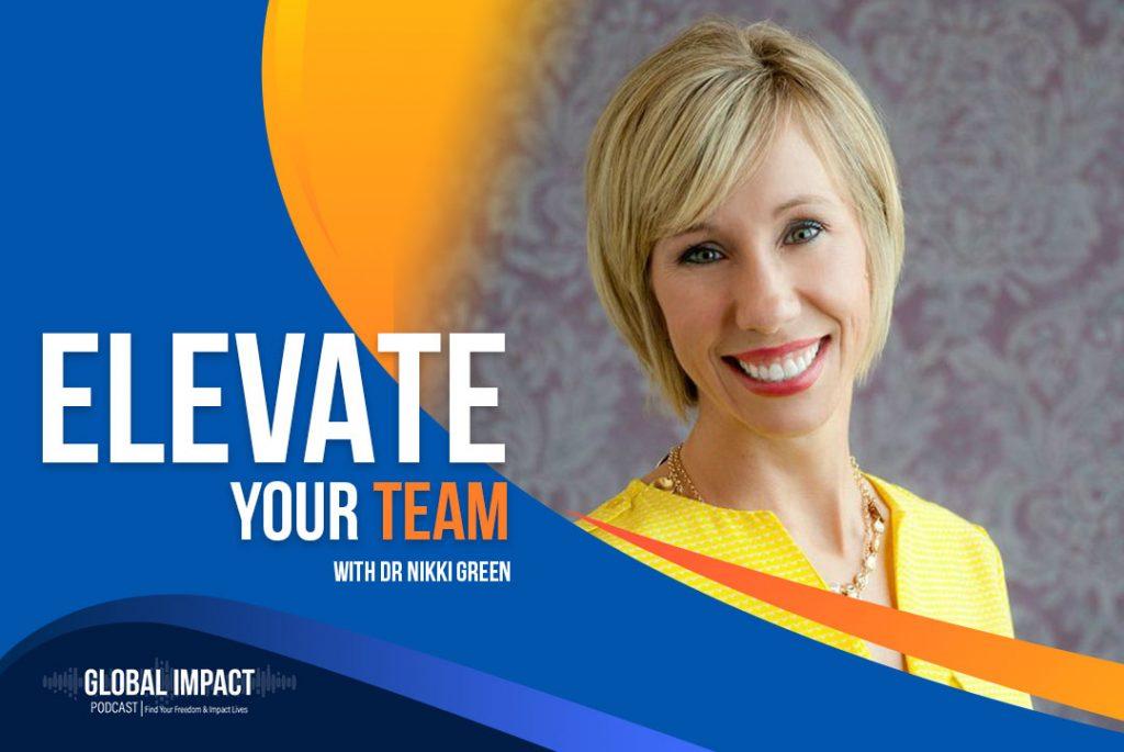 Episode 7 | Dr. Nikki Green - Elevate Your Team