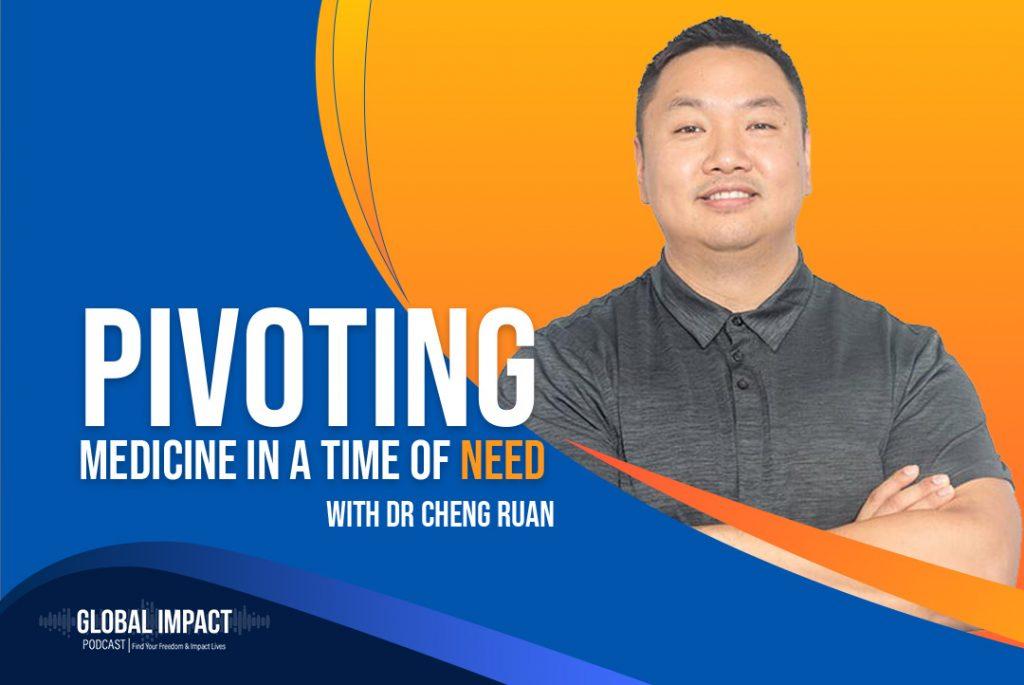 Episode 14 | Dr Cheng Ruan | Pivoting Medicine In A Time Of Need