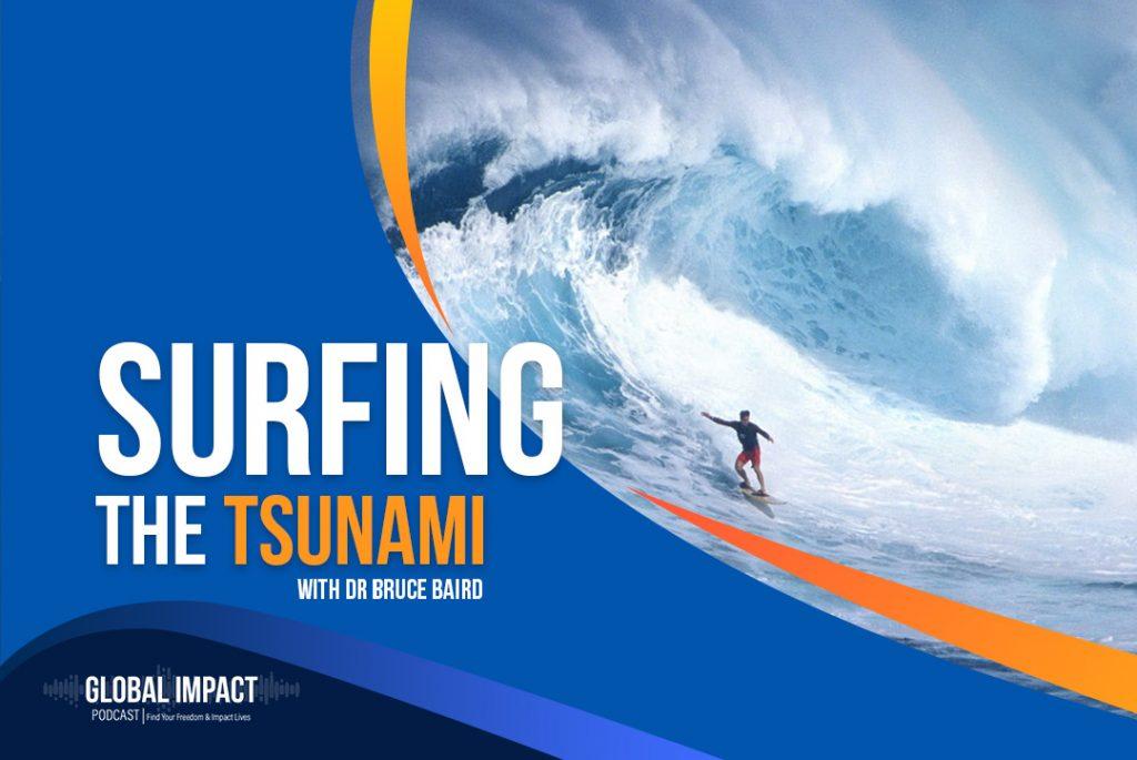 Episode 11 | Dr Bruce Baird – Surfing The Tsunami