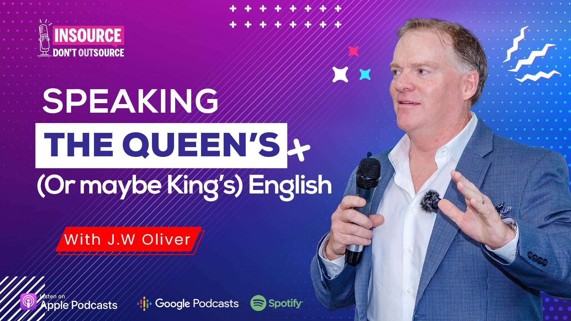 Episode 20 | Speaking the Queen’s or maybe King's English