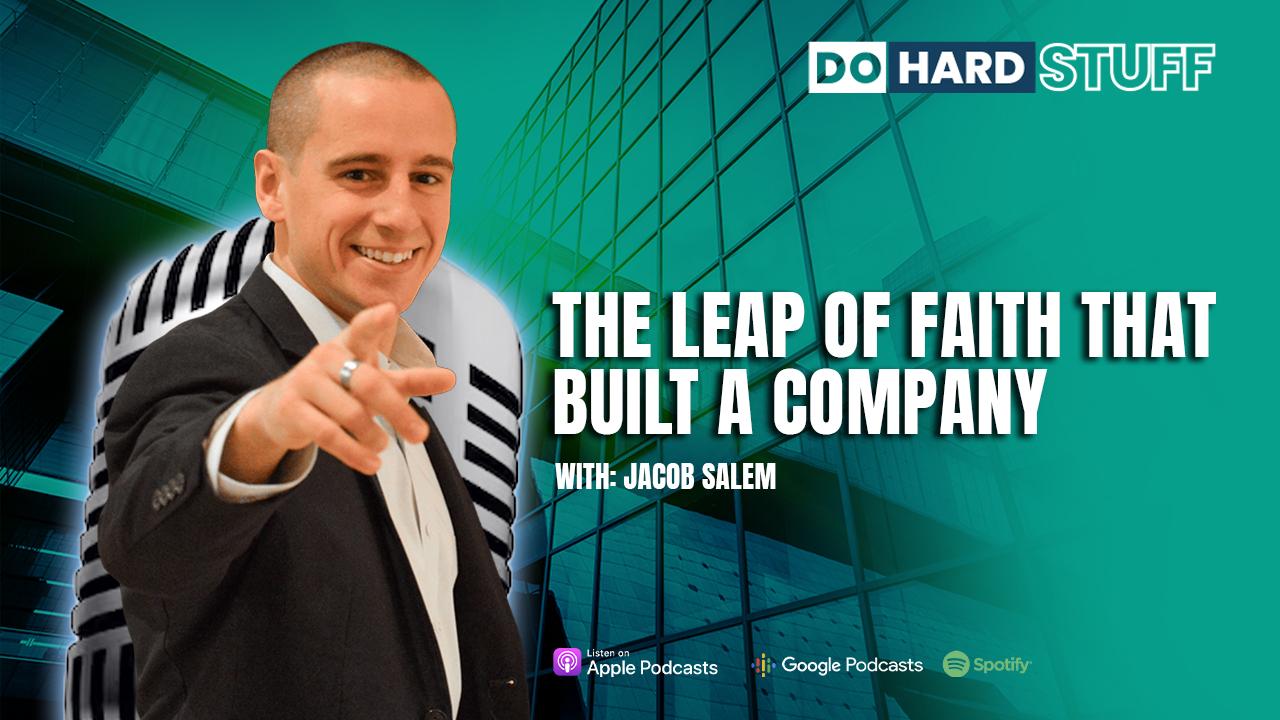 Episode 49 | The Leap of Faith That Built a Company