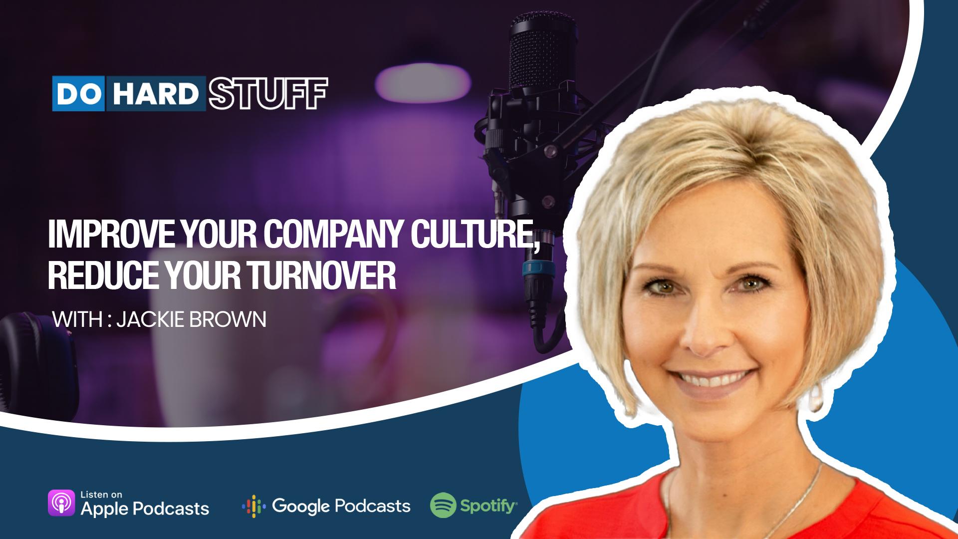 Episode 50 | Improve Your Company Culture, Reduce Your Turnover