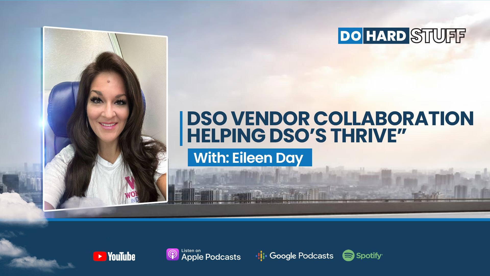 Episode 51 | DSO Vendor Collaboration Helping DSO’s Thrive